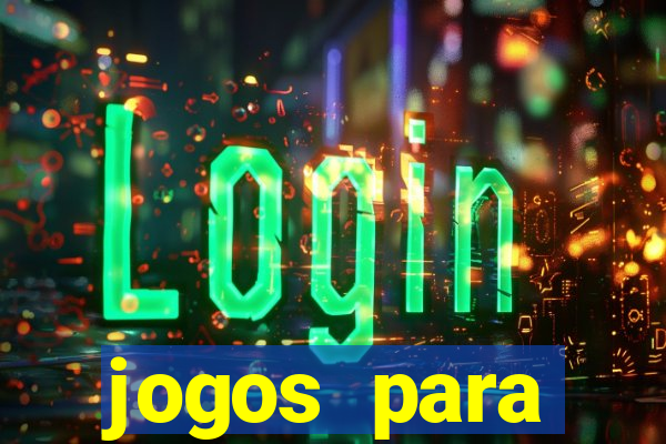 jogos para trabalhar regras e limites